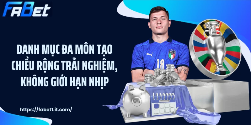 Danh mục đa môn tạo chiều rộng trải nghiệm, không giới hạn nhịp