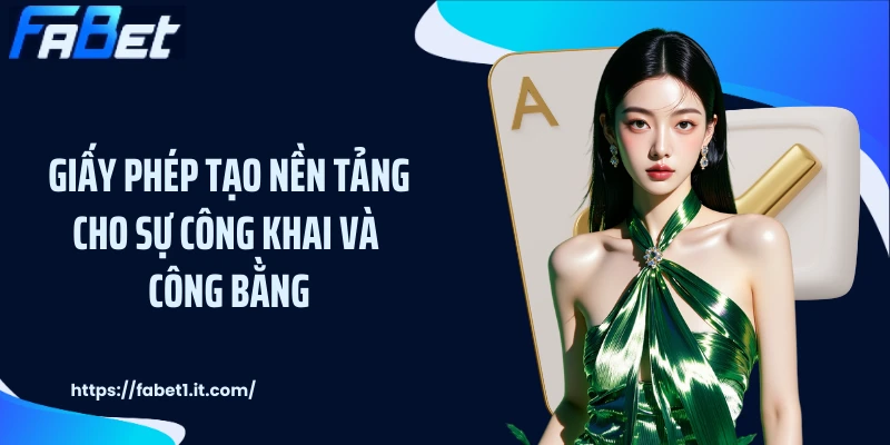 Giấy phép tạo nền tảng cho sự công khai và công bằng