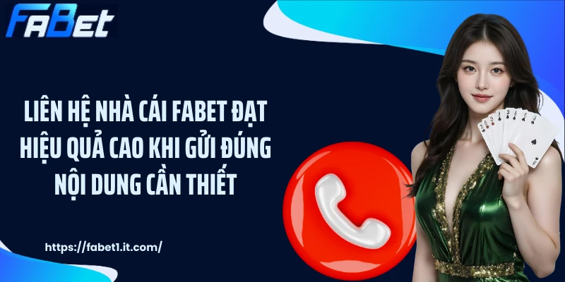 Liên hệ nhà cái FABET đạt hiệu quả cao khi gửi đúng nội dung cần thiết