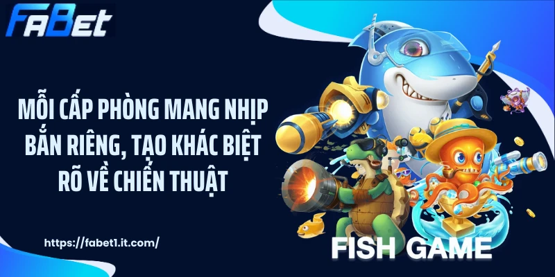 Mỗi cấp phòng mang nhịp bắn riêng, tạo khác biệt rõ về chiến thuật