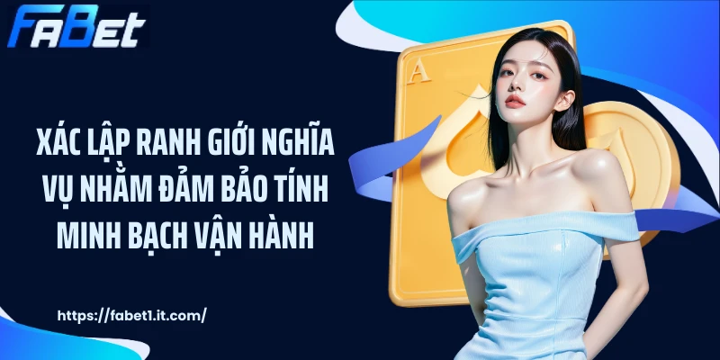 Xác lập ranh giới nghĩa vụ nhằm đảm bảo tính minh bạch vận hành